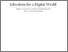 [thumbnail of Education_for_a_Digital_World.pdf]